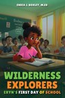 WILDERNESS EXPLORERS - Endia J. Boxley M. Ed - 9798869180261
