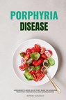 Porphyria Disease - Jeffrey Winzant - 9798869202390