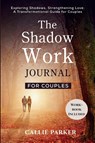 The Shadow Work Journal for Couples - Callie Parker - 9798869203205