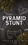 Pyramid Stunt - Alex La Bruyere - 9798869209931