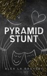 La Bruyere, A: Pyramid Stunt - Alex La Bruyere - 9798869209931