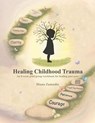 Healing Childhood Trauma - Diana Zamudio - 9798869211040