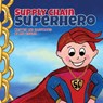 Supply Chain Superhero - Amy Ziegler - 9798869271037
