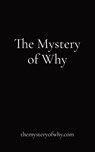 The Mystery of Why - Anonymous - 9798869288721