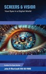 Screens & Vision - John R Martinelli - 9798869312914