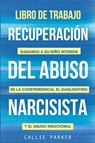 Libro de trabajo para la recuperación del abuso narcisista - Parker - 9798869323330