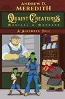 Quaint Creatures - Andrew D Meredith - 9798869338716