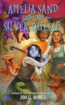 Amelia Sand and the Silver Queens - Jim C. Hines - 9798869343024