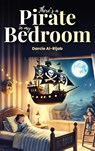 There's a Pirate in my Bedroom - Darcie Al-Rijab - 9798869349620