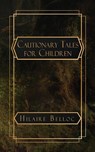 Belloc, H: Cautionary Tales for Children - Hilaire Belloc - 9798869370990