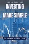 Investing Made Simple - Rowan Everhart - 9798869379511