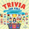 Trivia for Kids | Countries, Capital Cities and Flags Quiz Book for Kids | Children's Questions & Answer Game Books - Dot Edu - 9798869436474