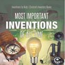 Most Important Inventions Of All Time | Inventions for Kids | Children's Inventors Books - Tech Tron - 9798869436603