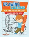 Drawing Exercises for Your Future Picasso - Speedy Kids - 9798869442154
