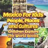 Mexico For Kids - Baby - 9798869447012