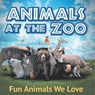 Animals at the Zoo - Baby - 9798869449436