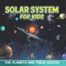 Solar System for Kids - Baby - 9798869449474