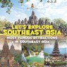 Let's Explore Southeast Asia (Most Famous Attractions in Southeast Asia) - Baby - 9798869451934
