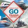 Things That Go - Trains Edition - Baby - 9798869452429