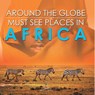 Around The Globe - Must See Places in Africa - Baby - 9798869453549