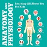 Anatomy And Physiology - Speedy Publishing Llc - 9798869455994