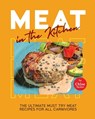 Meat in the Kitchen: The Ultimate Must Try Meat Recipes for All Carnivores - Chloe Tucker - 9798871067987