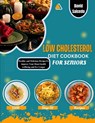 Low Cholesterol Diet Cookbook for Seniors: Healthy and Delicious Recipes to improve your heart health, wellbeing and Live Longer - David Salcedo - 9798871854846