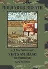 Hold Your Breath: An X-Ray Technologist's Vietnam's MASH Experience - Gary Saunders - 9798873139583