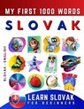 Learn Slovak for Beginners, My First 1000 Words: Bilingual Slovak - English Language Learning Book for Kids & Adults - Effie Delarosa - 9798873939176