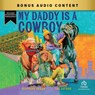 My Daddy Is a Cowboy -  - 9798874618926