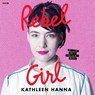 Rebel Girl: My Life as a Feminist Punk -  - 9798874623944
