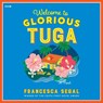 Welcome to Glorious Tuga -  - 9798874624712