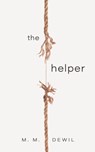 The Helper - M. M. Dewil - 9798874676100