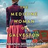 The Medicine Woman of Galveston -  - 9798874708382