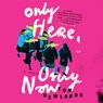 Only Here, Only Now -  - 9798874803063