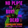 No Place to Bury the Dead -  - 9798874804039