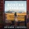 The Boxcar Librarian -  - 9798874876197