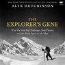 The Explorer's Gene: Why We Seek Big Challenges, New Flavors, and the Blank Spots on the Map -  - 9798874877354