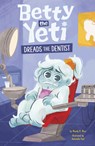 Betty the Yeti Dreads the Dentist - Antonella Fant - 9798875212697