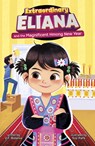 Extraordinary Eliana and the Magnificent Hmong New Year - V. T. Bidania - 9798875213823