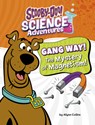 Gang Way! the Mystery of Magnetism!: A Scooby-Doo! Science Adventure - Ailynn Collins - 9798875214196