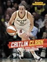 Caitlin Clark: Basketball Phenom - Matt Chandler - 9798875219627