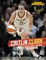 Caitlin Clark: Basketball Phenom - Matt Chandler - 9798875219634