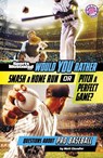 Would You Rather Smash a Home Run or Pitch a Perfect Game?: Questions about Pro Baseball - Matt Chandler - 9798875257186
