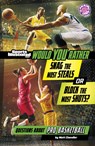 Would You Rather Snag the Most Steals or Block the Most Shots?: Questions about Pro Basketball - Matt Chandler - 9798875257216