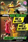 Would You Rather Snag the Most Steals or Block the Most Shots?: Questions about Pro Basketball - Matt Chandler - 9798875257261