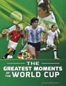 The Greatest Moments of the World Cup - Kurt Waldendorf - 9798875269813
