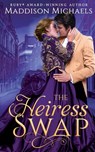 The Heiress Swap - Maddison Michaels - 9798875739293