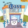 The Very Helpful Floss Rule - Yvette Manns - 9798875742354
