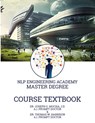 Course Textbook for the Master Degree: An NLP Engineering Academy Coursebook - Thomas W. Harrison - 9798876407115